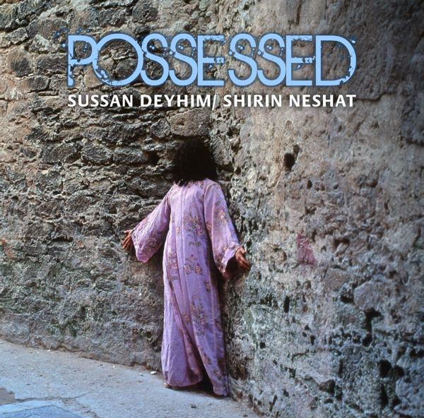 Sussan Deyhim - Possessed