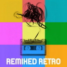 Various Artists - Remixed Retro 